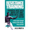 Resistance Training: For Martial Artist, Mixed Martial Arts (MMA), Boxing and All Combat Fighters: A Starter Guide to Strength Training for - Paperback