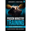 Prison Ministry Training Basic Training Part 2: Volunteer Recruiting, Training and Oversight - Paperback