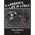 A Larrikin's Life in Lyrics - Hardcover