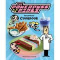 The Powerpuff Girls: The Official Cookbook - Hardcover