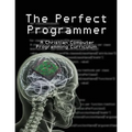The Perfect Programmer: A Christian Computer Programming Curriculum - Paperback