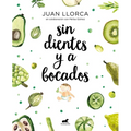 Sin Dientes Y a Bocados / Toothless and by the Mouthful - Paperback