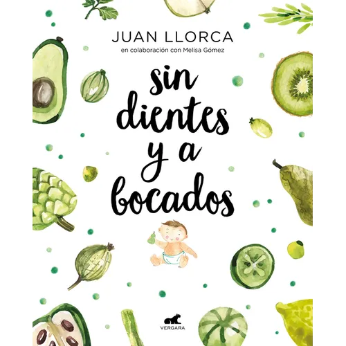 Sin Dientes Y a Bocados / Toothless and by the Mouthful - Paperback