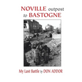 Noville Outpost to Bastogne - My Last Battle - Paperback