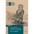 The Wordsworth-Coleridge Circle and the Aesthetics of Disability - Hardcover