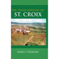 The Sugar Industry on St. Croix - Hardcover