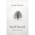 Small Breath: Poetry of Seasons - Paperback