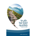 Truth Be Told Quotes: Wisdom for real life - Paperback