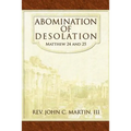 Abomination of Desolation: Matthew 24 and 25 - Paperback
