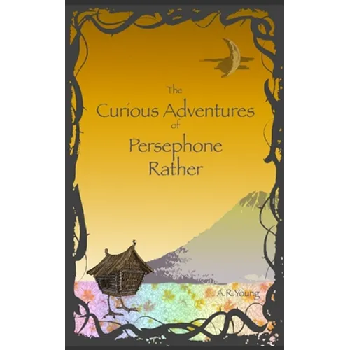 The Curious Adventures of Persephone Rather - Paperback