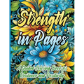 Strength in Pages: A Guided Coloring Book for Resilience and Positivity - Paperback