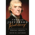 Thomas Jefferson - Revolutionary: A Radical's Struggle to Remake America - Paperback