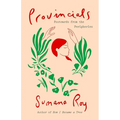 Provincials: Postcards from the Peripheries - Hardcover