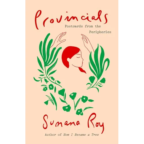 Provincials: Postcards from the Peripheries - Hardcover