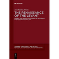 The Renaissance of the Levant: Arabic and Greek Discourses of Reform in the Age of Nationalism - Paperback