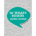 My Thought Recorder: Journal Notebook - Paperback