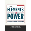 The Elements of Power: Lessons on Leadership and Influence - Paperback