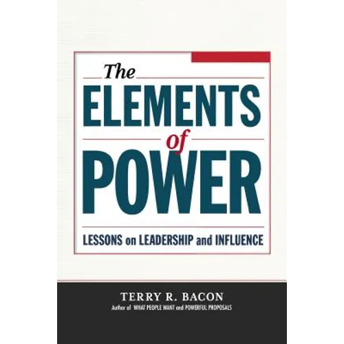 The Elements of Power: Lessons on Leadership and Influence - Paperback