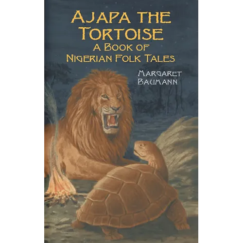 Ajapa the Tortoise: A Book of Nigerian Folk Tales - Paperback