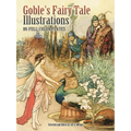 Goble's Fairy Tale Illustrations: 86 Full-Color Plates - Paperback