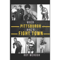 When Pittsburgh Was a Fight Town - Paperback