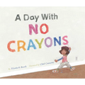 Day with No Crayons - Hardcover