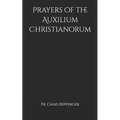 Prayers of the Auxilium Christianorum - Paperback