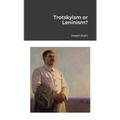 Trotskyism or Leninism? - Paperback