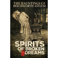 Spirits of Broken Dreams: The Hauntings of Beechworth Asylum - Paperback