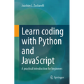 Learn Coding with Python and JavaScript: A Practical Introduction for Beginners - Paperback
