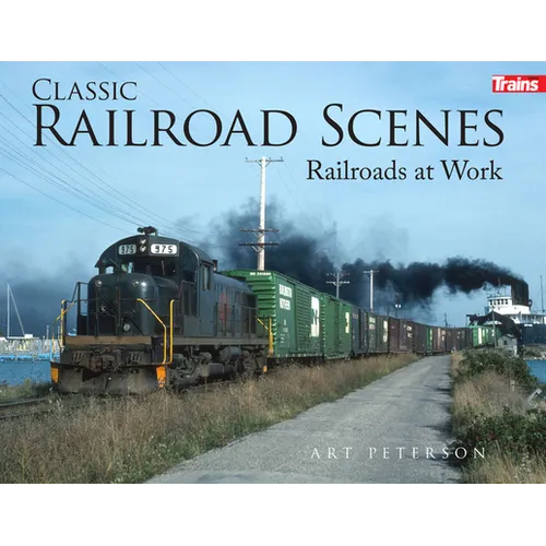 Classic Railroad Scenes: Railroads at Work Soft Cover - Paperback