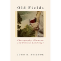 Old Fields: Photography, Glamour, and Fantasy Landscape - Hardcover