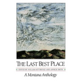 The Last Best Place: A Montana Anthology - Paperback