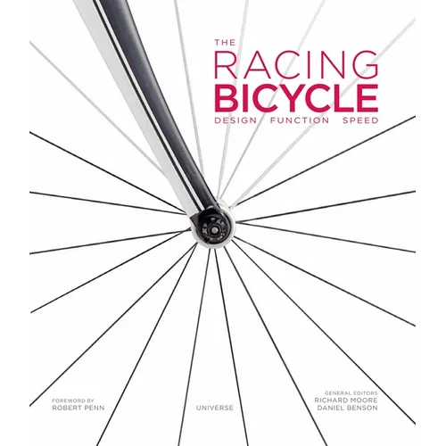 The Racing Bicycle: Design, Function, Speed - Hardcover