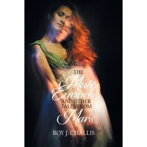 The Mute Eunuch and Other Tales from Mars - Paperback