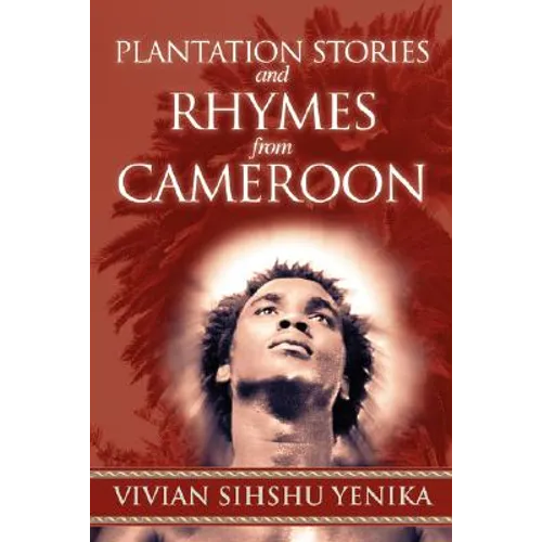 Plantation Stories and Rhymes from Cameroon - Paperback