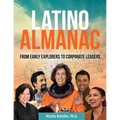 Latino Almanac: From Early Explorers to Corporate Leaders - Hardcover
