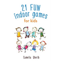 Indoor Games: 21 Fun Indoor Games for Kids - Paperback