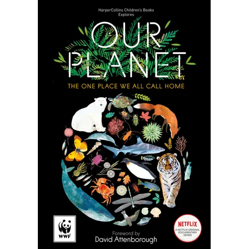 Our Planet: The One Place We All Call Home - Hardcover