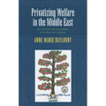 Privatizing Welfare in the Middle East: Kin Mutual Aid Associations in Jordan and Lebanon - Paperback