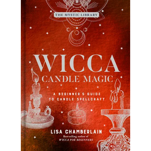 Wicca Candle Magic: A Beginner's Guide to Candle Spellcraft - Hardcover