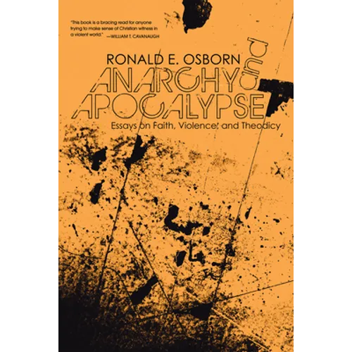 Anarchy and Apocalypse: Essays on Faith, Violence, and Theodicy - Paperback