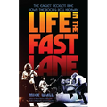 Life in the Fast Lane: The Eagles' Reckless Ride Down the Rock & Roll Highway - Paperback