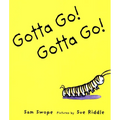 Gotta Go! Gotta Go!: A Picture Book - Paperback