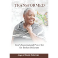 Transformed: God's Supernatural Power for His Broken Believers - Paperback