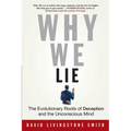 Why We Lie: The Evolutionary Roots of Deception and the Unconscious Mind - Paperback