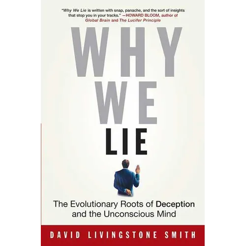 Why We Lie: The Evolutionary Roots of Deception and the Unconscious Mind - Paperback