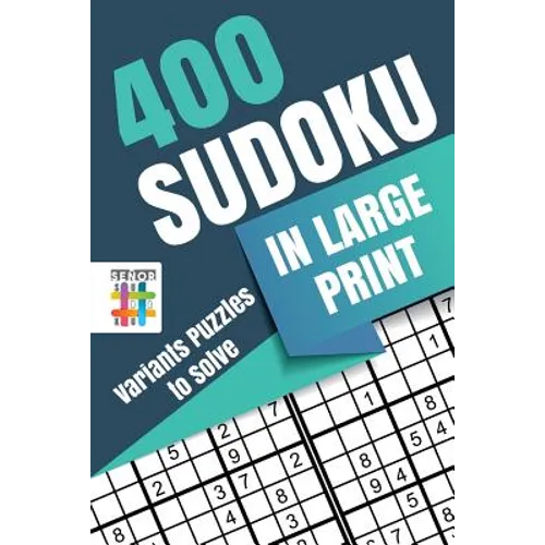 400 Sudoku in Large Print Variants Puzzles to Solve - Paperback