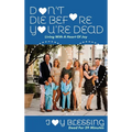 DON'T DIE before YOU'RE DEAD: LIVING with a HEART OF JOY - Hardcover