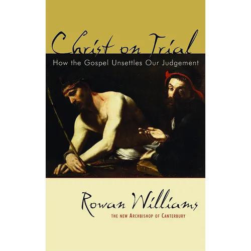 Christ on Trial: How the Gospel Unsettles Our Judgement - Paperback